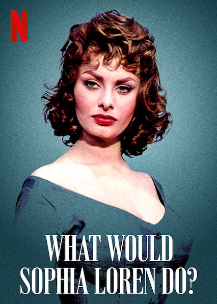 Poster Phim Sophia Loren sẽ làm gì (What Would Sophia Loren Do?)