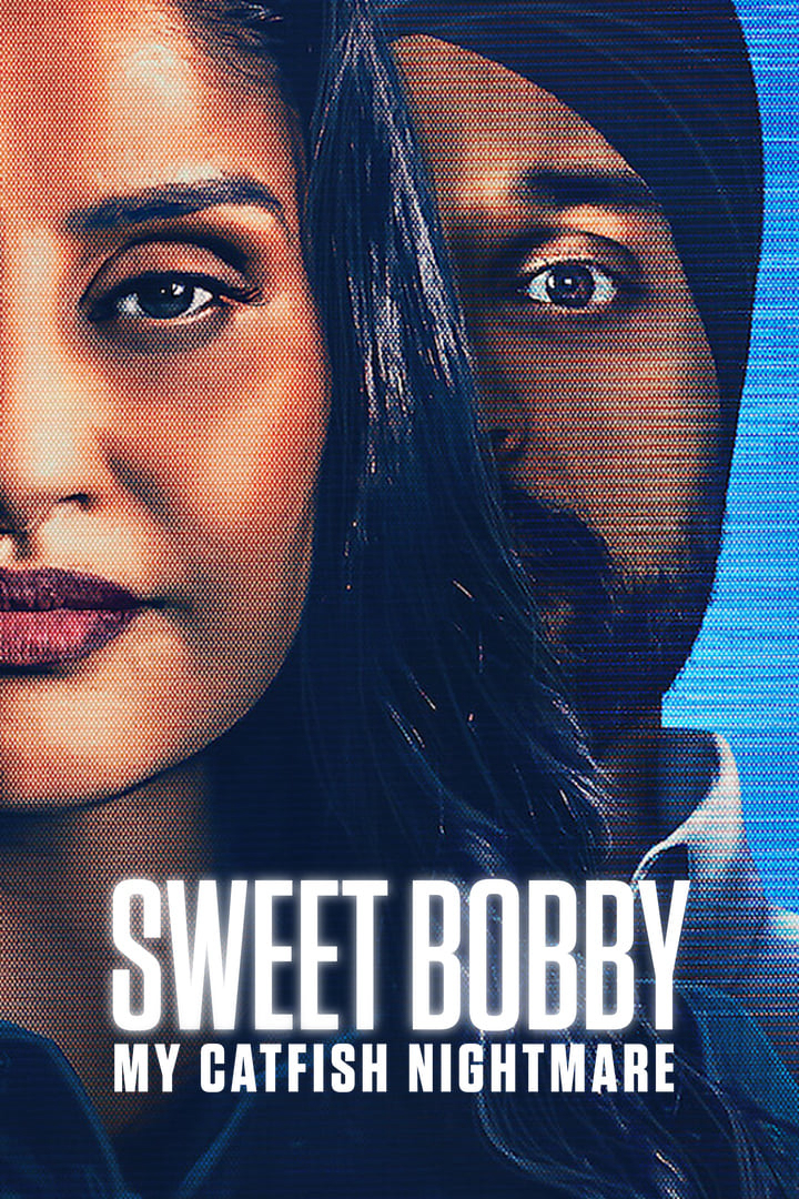 Poster Phim Sweet Bobby: Ác Mộng Lừa Tình (Sweet Bobby: My Catfish Nightmare)