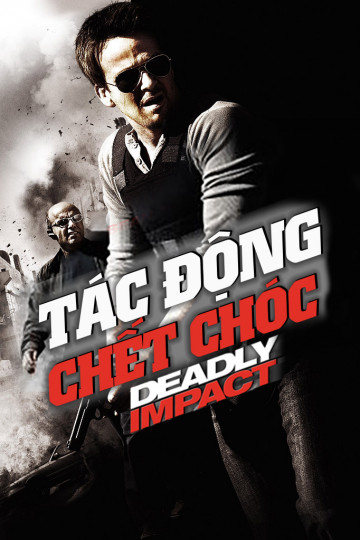 Poster Phim Tác Động Chết Chóc (Deadly Impact)