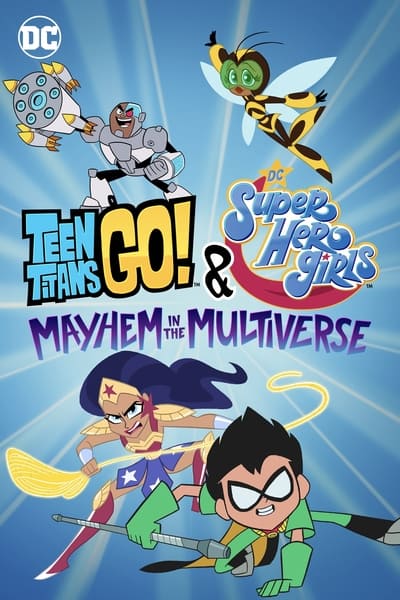 Xem Phim Teen Titans Go! & Các nữ siêu anh hùng DC: Mayhem trong Đa vũ trụ (Teen Titans Go! & DC Super Hero Girls: Mayhem in the Multiverse)