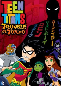 Poster Phim Teen Titans: Trouble In Tokyo (Teen Titans: Trouble In Tokyo)