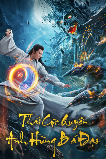 Poster Phim Thái Cực Quyền: Anh Hùng Bá Đạo (Tai Chi Hero)