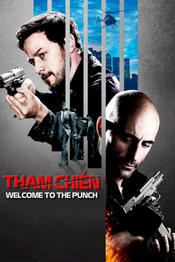 Poster Phim Tham Chiến (Welcome To The Punch)