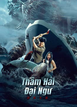 Poster Phim Thâm Hải Đại Ngư (Monster of the deep)