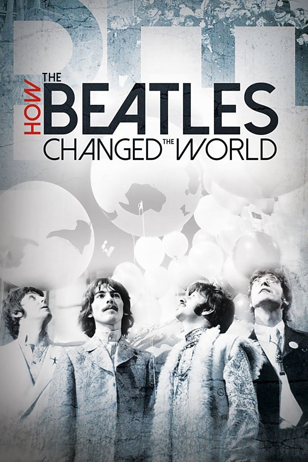 Poster Phim The Beatles- Ban Nhạc Thay Đổi Thế Giới  (How the Beatles Changed the World)