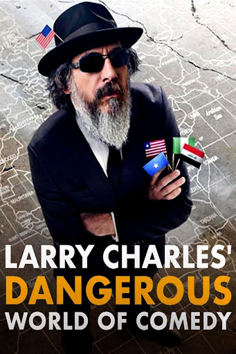 Poster Phim Thế giới hài nguy hiểm của Larry Charles (Larry Charles' Dangerous World of Comedy)