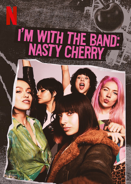 Poster Phim Theo chân ban nhạc: Nasty Cherry (I'm with the Band: Nasty Cherry)