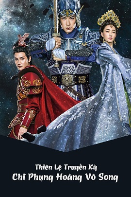 Poster Phim Thiên Lệ Truyền Kỳ Chi Phụng Hoàng Vô Song (Legend of Heavenly Tear: Phoenix Warriors)