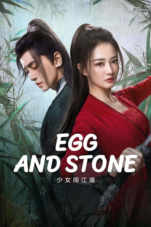 Xem Phim Thiếu Nữ Lưu Lạc Giang Hồ (Egg and Stone (Girl's Jiang Hu))