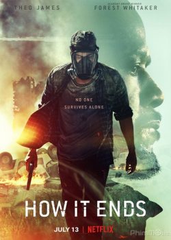 Poster Phim Thời Khắc Tận Thế (How It Ends)