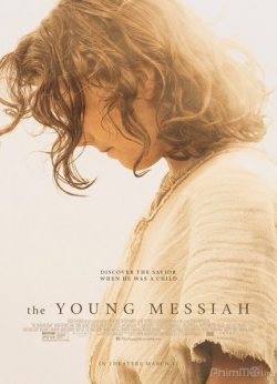 Poster Phim Thời Niên Thiếu Của Đấng Thiên Sai (The Young Messiah)