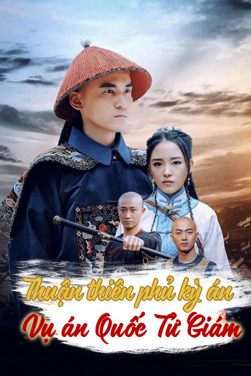 Poster Phim Thuận Thiên Phủ Kỳ Án - Vụ Án Quốc Tử Giám (The Imperial College Mystery Case Of Shuntian)