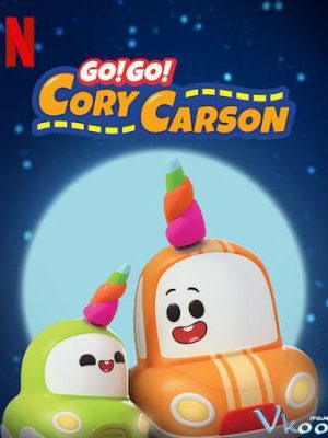 Poster Phim Tiến lên nào Xe Nhỏ! (Phần 3) (Go! Go! Cory Carson (Season 3))