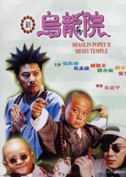Poster Phim Tiếu Lâm Tiểu Tử 2: Ô Long Viện (Shaolin Popey II: Messy Temple)