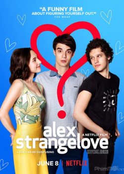 Poster Phim Tình Yêu Kỳ Lạ (Alex Strangelove)