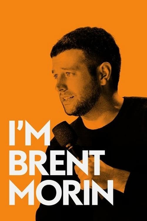 Poster Phim Tôi là Brent Morin (Brent Morin: I'm Brent Morin)