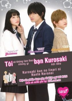 Poster Phim Tôi Sẽ Không Làm Theo Những Gì Bạn Kurosaki Nói Đâu (I’m Not Just Going To Do What Kurosaki Kun Says)