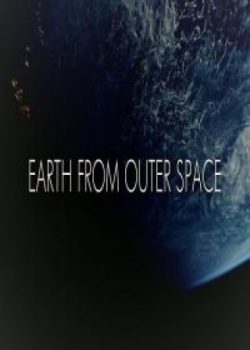 Poster Phim Trái Đất Nhìn Từ Không Gian (Earth From Outer Space)