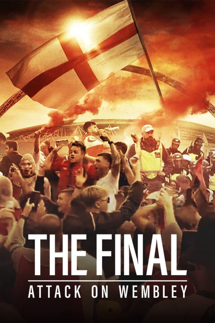 Poster Phim Trận Chung Kết: Vụ Tấn Công Wembley (The Final: Attack on Wembley)