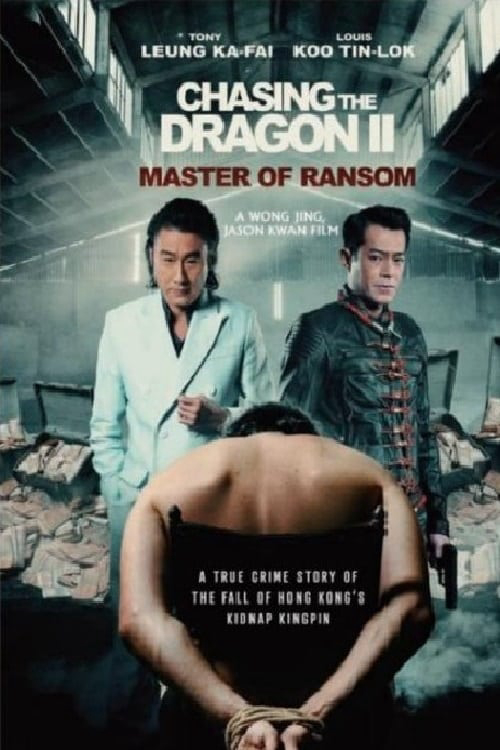 Poster Phim Trùm Hương Cảng 2 (Chasing the Dragon 2: Master of Ransom)
