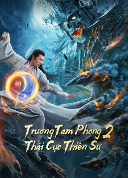Poster Phim Trương Tam Phong 2 Thái Cực Thiên Sư (Tai Chi Hero)