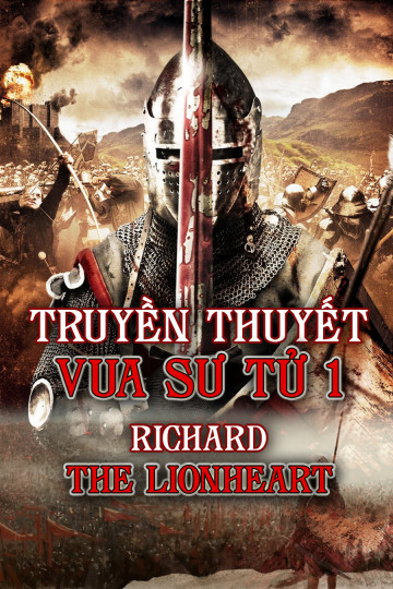 Poster Phim Truyền Thuyết Vua Sư Tử 1 (Richard The Lionhearted)