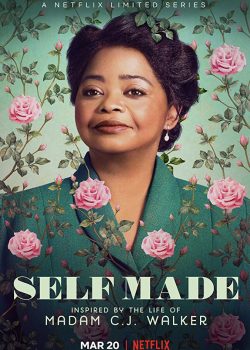 Poster Phim Tự Mình Thành Công: Lấy cảm hứng từ cuộc đời của Bà C.J Walker Phần 1 (Self Made: Inspired by the Life of Madam C.J. Walker Season 1)