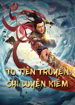 Poster Phim Tu Tiên Truyện Chi Luyện Kiếm (Blade of Flame)