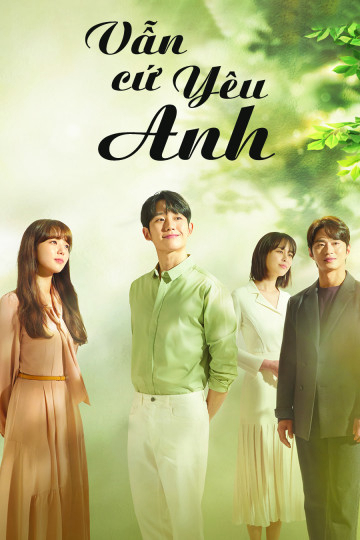 Poster Phim Vẫn Cứ Yêu Anh (A Piece of Your Mind)