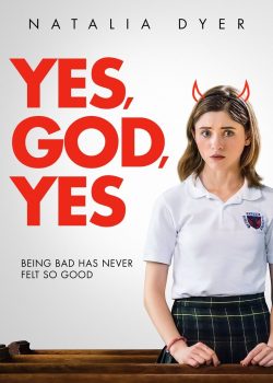 Poster Phim Vâng, Chúa Ơi, Có (Yes, God, Yes)