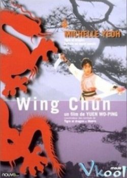 Poster Phim Vịnh Xuân Quyền (Wing Chun)