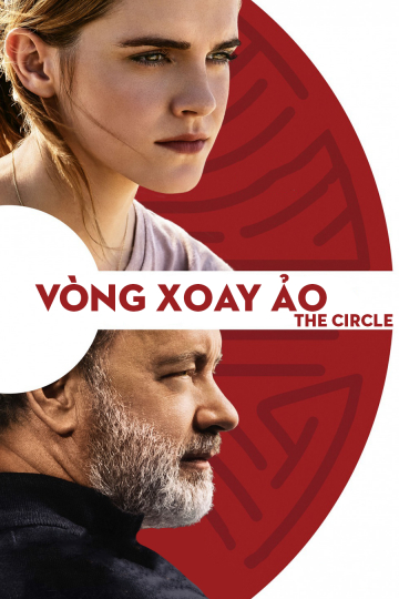 Poster Phim Vòng Xoay Ảo (The Circle)