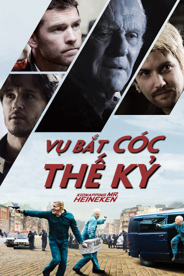 Poster Phim Vụ Bắt Cóc Thế Kỷ (Kidnapping Mr. Heneiken)