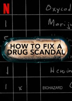 Poster Phim Vụ Bê Bối Liều Cao Phần 1 (How to Fix a Drug Scandal Season 1)