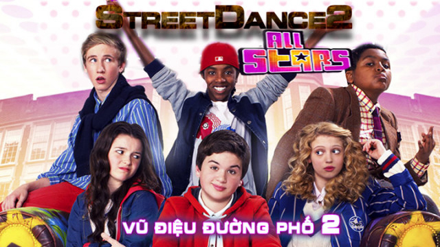 Poster Phim Vũ Điệu Đường Phố 2 (StreetDance: All Stars)