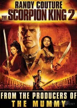 Poster Phim Vua Bọ Cạp 2 (The Scorpion King: Rise of a Warrior)