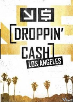 Poster Phim Vung Tiền Ở Los Angeles Phần 2 (Droppin' Cash: Los Angeles Season 2)