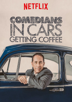 Poster Phim XE CỔ ĐIỂN, CÀ PHÊ VÀ CHUYỆN TRÒ CÙNG DANH HÀI (PHẦN 1) (Comedians in Cars Getting Coffee (Season 1))
