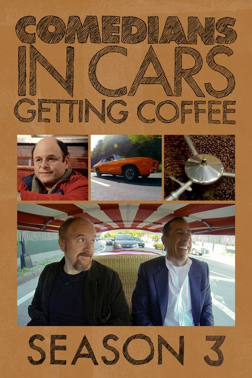 Poster Phim Xe cổ điển, cà phê và chuyện trò cùng danh hài (Phần 3) (Comedians in Cars Getting Coffee (Season 3))