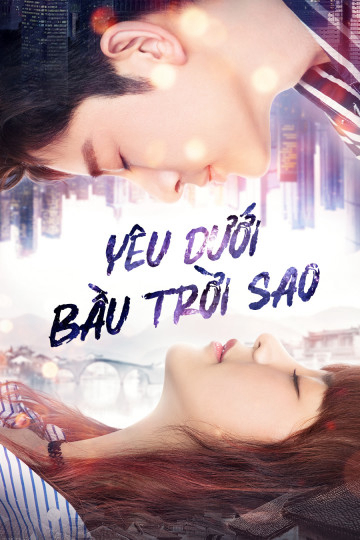 Poster Phim Yêu Dưới Bầu Trời Sao (Road to Rebirth )